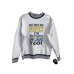Vintage 90s LA LOVING Gray Sweatshirt Not Only Am I Perfect I'm Swedish Too Sz L